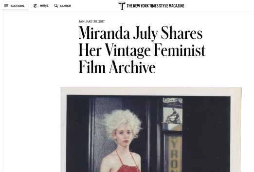 Cover of NEW YORK TIMES T MAGAZINE, “Miranda July Shares Her Vintage Feminist Film Archive,” Mary Kaye Schilling, Jan. 30, 2017