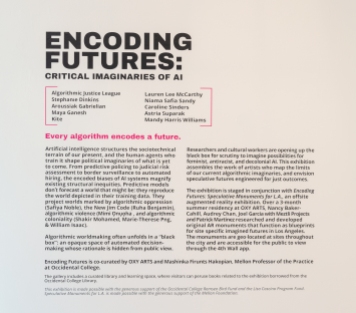 Wall text, Encoding Futures: Critical Imaginaries of AI, Oxy Arts, 2021.